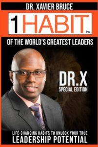 1 Habit of the World's Great Leaders by Dr. Xavier Bruce